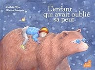 Couverture de L'enfant qui avait oublié sa peur, illustré par Béatrice Boutignon